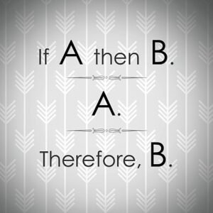if A then B
-
A
- 
Therefore, B